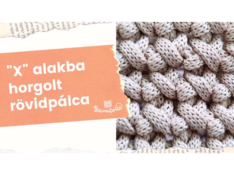 "X" alakba horgolt rövidpálca